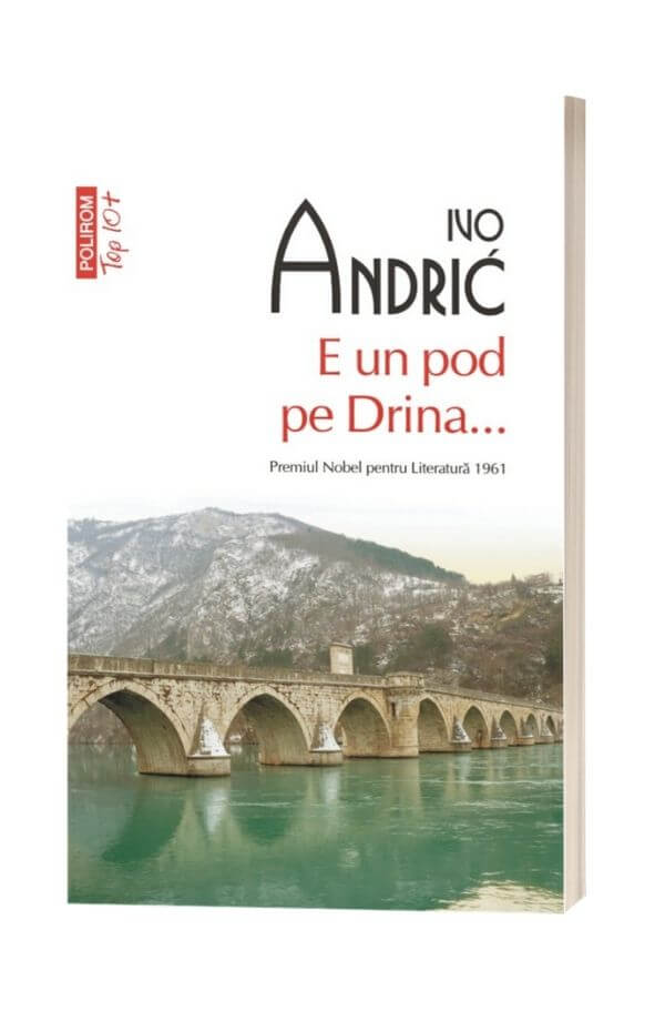 E un pod pe Drina - Ivo Andric E un pod pe Drina - Ivo Andric