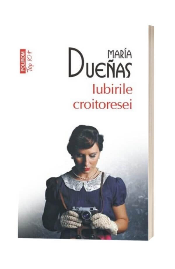 Iubirile croitoresei - Maria Duenas Iubirile croitoresei - Maria Duenas