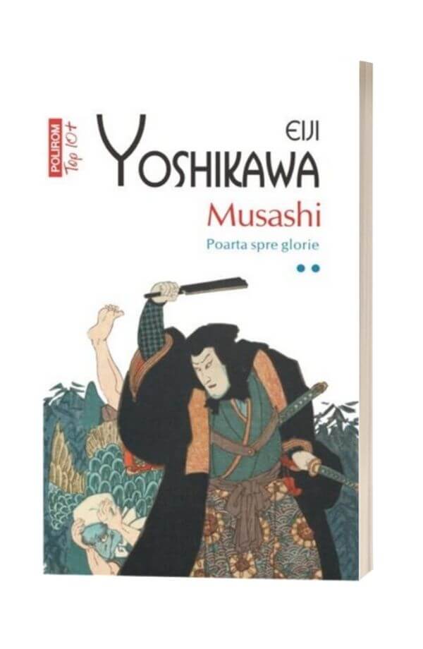Musashi. Poarta Vol II - Eiji Yoshikawa Musashi. Poarta Vol II - Eiji Yoshikawa