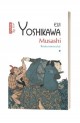 Musashi. Roata Vol I- Eiji Yoshikawa Musashi. Roata Vol I- Eiji Yoshikawa
