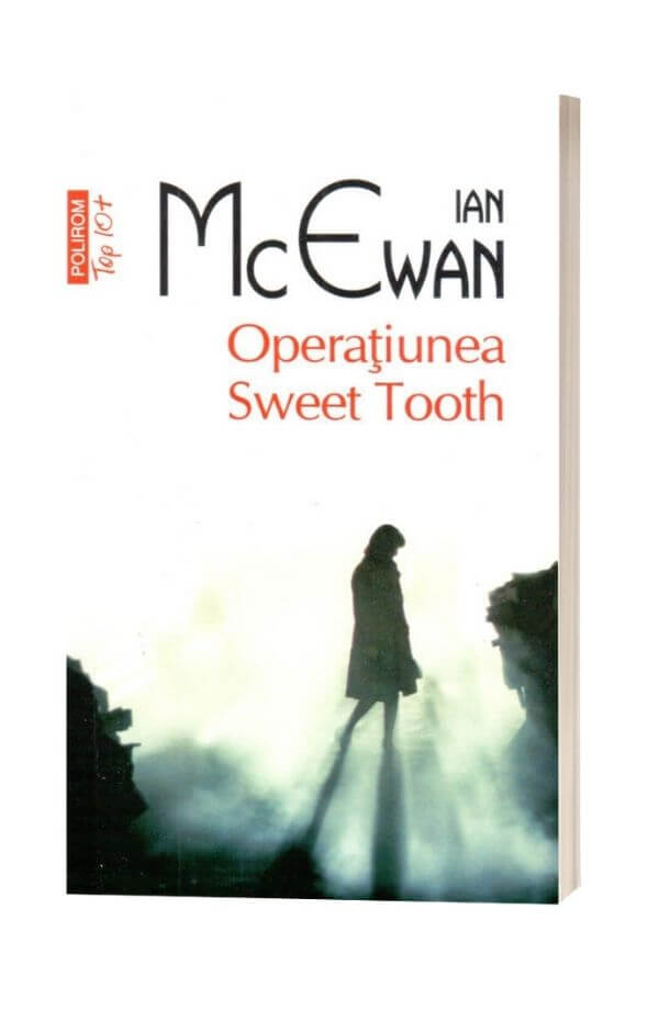 Operatiunea Sweet Tooth - Ian McEvan Operatiunea Sweet Tooth - Ian McEvan