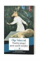 Poarta-ti plugul peste oasele mortilor - Olga Tokarczuk Poarta-ti plugul peste oasele mortilor - Olga Tokarczuk