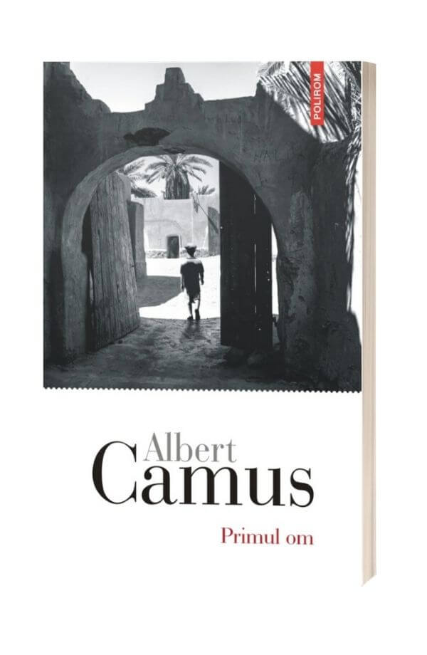 Primul om - Albert Camus Primul om - Albert Camus