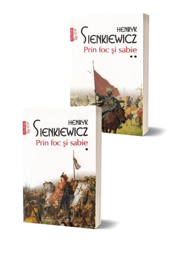 Prin foc si sabie. Vol I+II - Henryk Sienkiewicz Prin foc si sabie. Vol I+II - Henryk Sienkiewicz