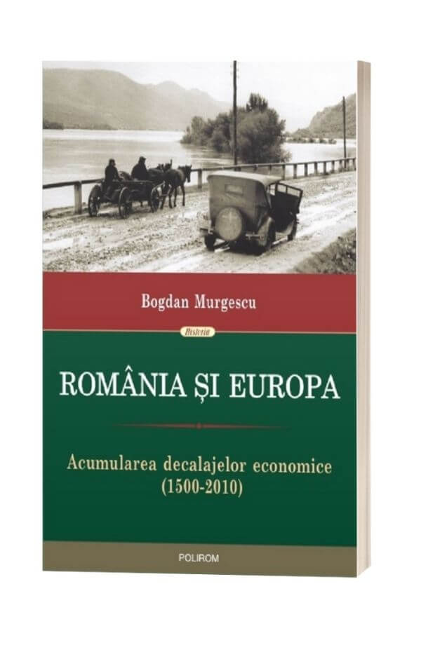 Romania si Europa - Bogdan Murgescu Romania si Europa - Bogdan Murgescu