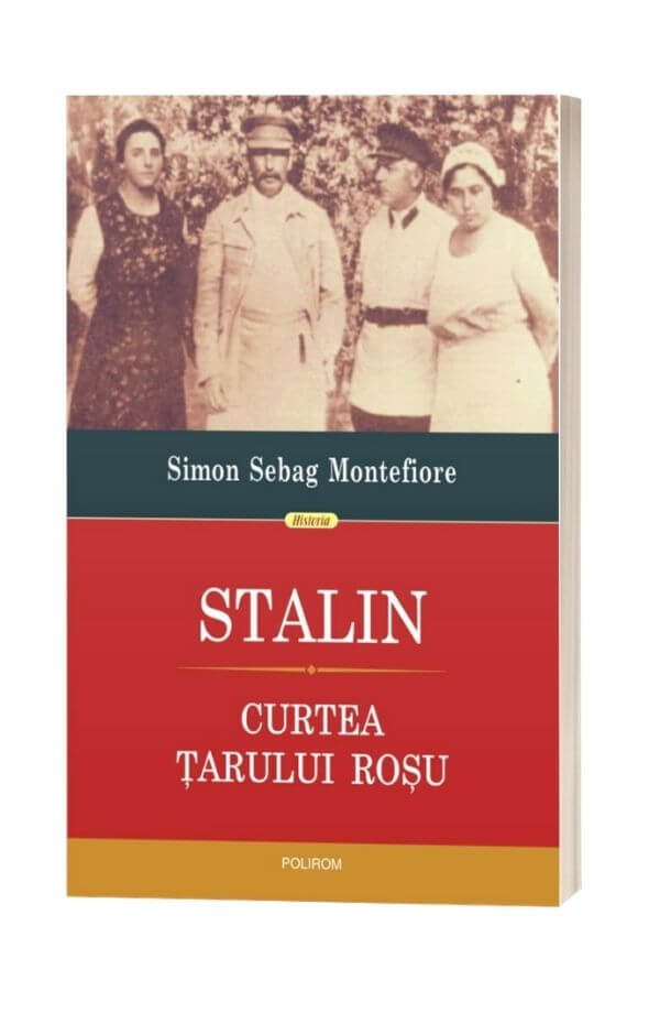 Stalin. Curtea tarului rosu - Simon Sebag Montefiore Stalin. Curtea tarului rosu - Simon Sebag Montefiore