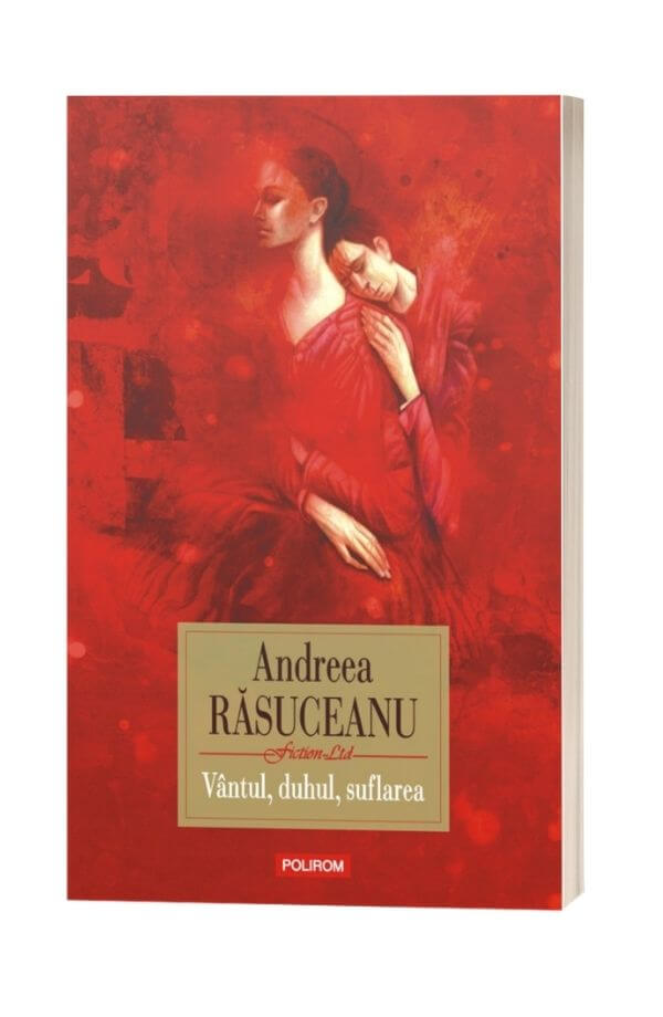 Vantul, duhul, suflarea - Andreea Rasuceanu Vantul, duhul, suflarea - Andreea Rasuceanu