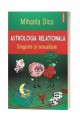 Astrologia relationala. Dragoste si sexualitate - Mihaela Dicu Astrologia relationala. Dragoste si sexualitate - Mihaela Dicu