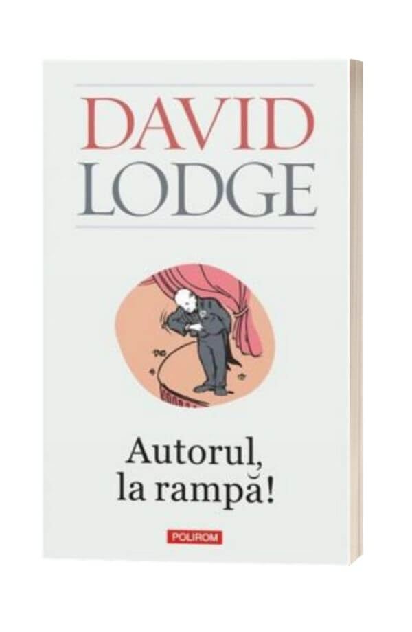 Autorul, la rampa! - David Lodge Autorul, la rampa! - David Lodge
