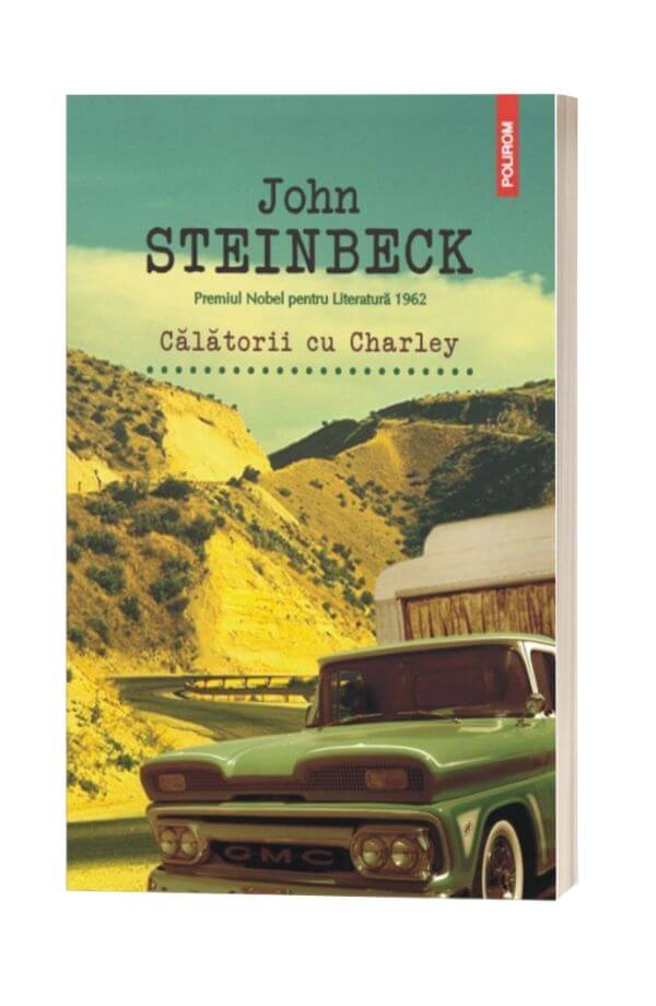 Calatorii cu Charley - John Steinbeck Calatorii cu Charley - John Steinbeck