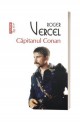 Capitanul Conan - Roger Vercel Capitanul Conan - Roger Vercel