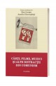 Carti, filme, muzici si alte distractii din comunism - Dan Lungu, Amelia Gheorghita Carti, filme, muzici si alte distractii din comunism - Dan Lungu, Amelia Gheorghita