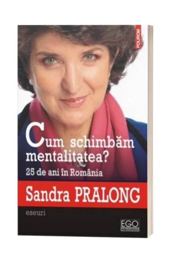 Cum schimbam mentalitatea? - Sandra Pralong Cum schimbam mentalitatea? - Sandra Pralong