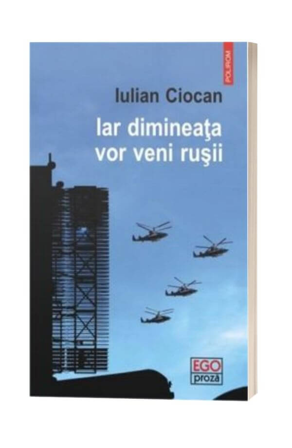 Iar dimineata vor veni rusii - Iulian Ciocan Iar dimineata vor veni rusii - Iulian Ciocan