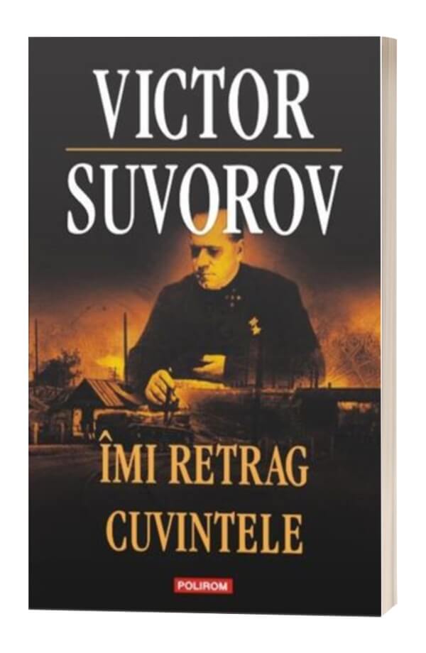 Imi Retrag Cuvintele - Victor Suvorov Imi Retrag Cuvintele - Victor Suvorov