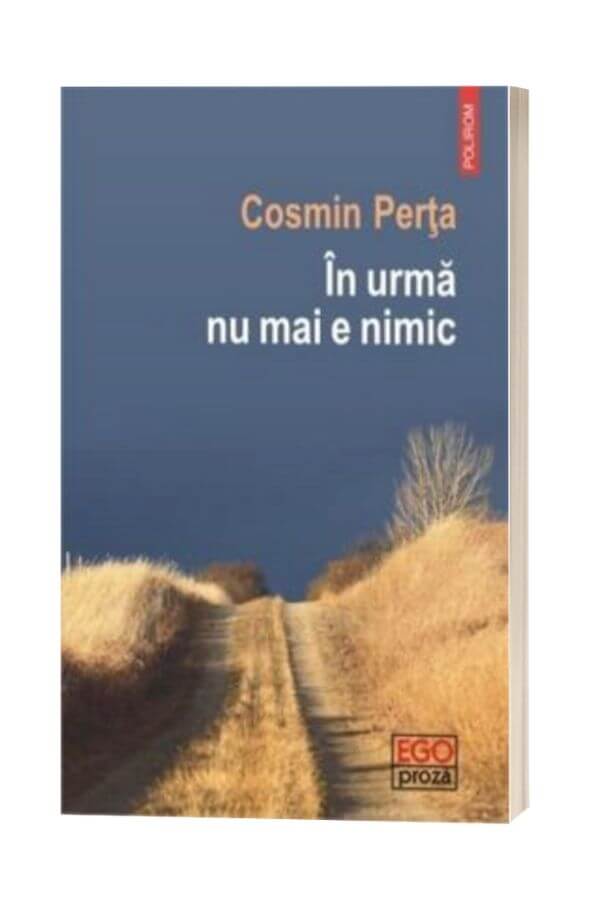 In urma nu mai e nimic - Cosmin Perta In urma nu mai e nimic - Cosmin Perta