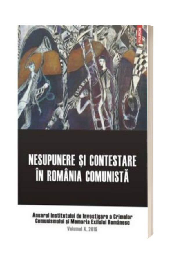 Nesupunere si contestare in Romania comunista - Clara Mares, Constantin Vasilescu Nesupunere si contestare in Romania comunista - Clara Mares, Constantin Vasilescu