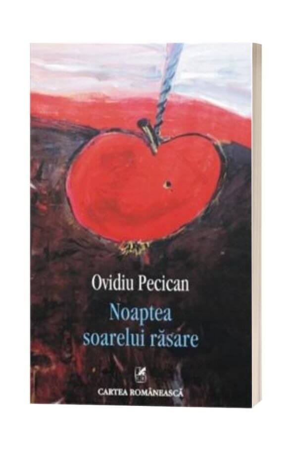 Noaptea soarelui rasare - Ovidiu Pecican Noaptea soarelui rasare - Ovidiu Pecican