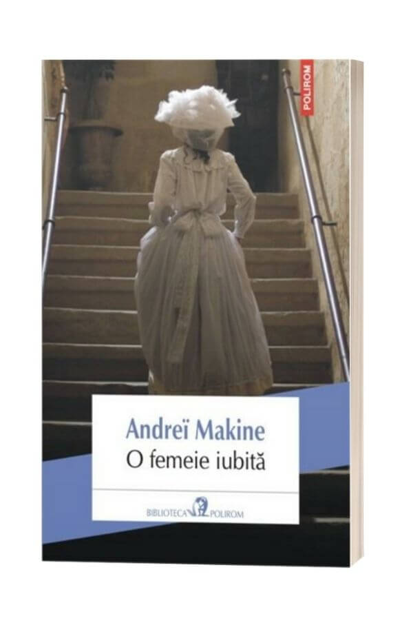 O femeie iubita - Andrei Makine O femeie iubita - Andrei Makine