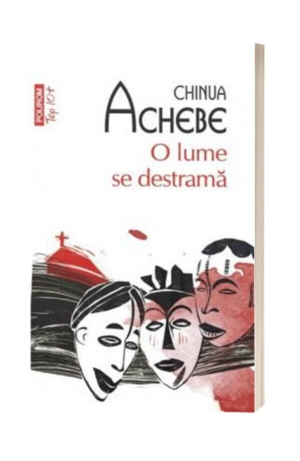 O lume se destrama - Chinua Achebe O lume se destrama - Chinua Achebe
