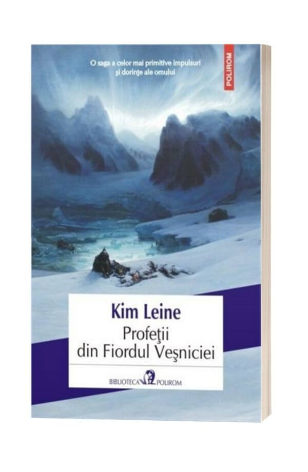 Profetii din Fiordul Vesniciei - Kim Leine Profetii din Fiordul Vesniciei - Kim Leine