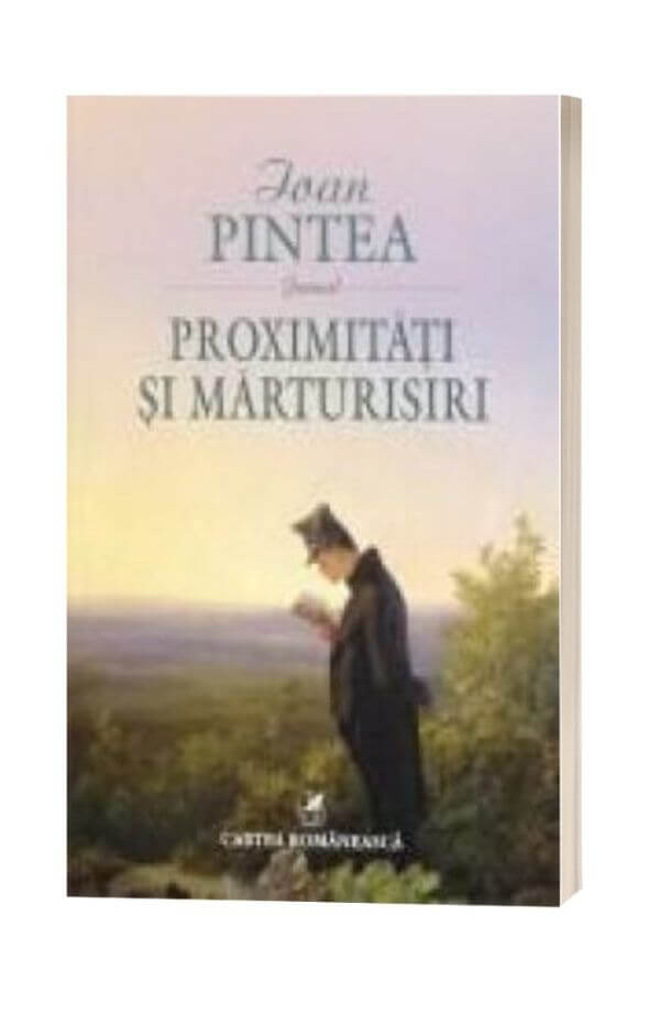 Proximitati si marturisiri - Ioan Pintea Proximitati si marturisiri - Ioan Pintea