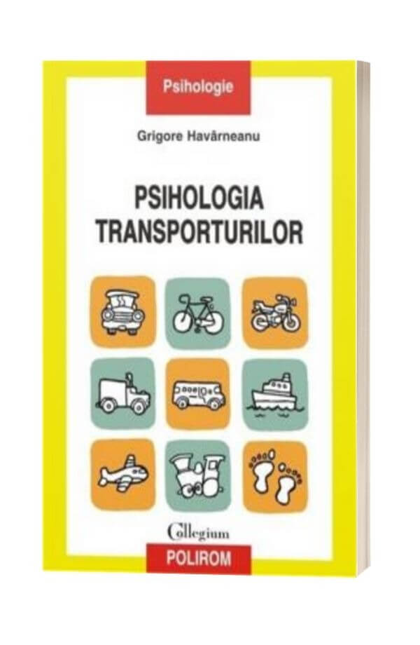 Psihologia transporturilor - Grigore Havarneanu Psihologia transporturilor - Grigore Havarneanu