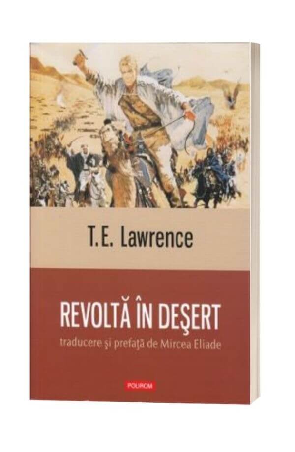 Revolta in desert - T. E. Lawrence Revolta in desert - T. E. Lawrence