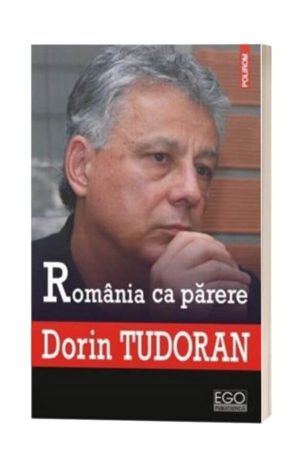 Romania ca parere - Dorin Tudoran Romania ca parere - Dorin Tudoran