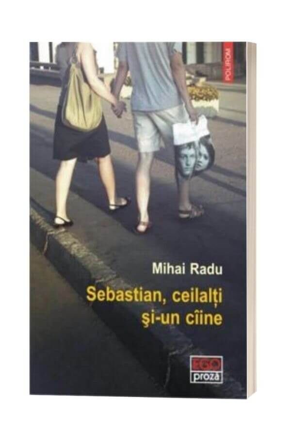 Sebastian, ceilalti si-un ciine - Mihai Radu Sebastian, ceilalti si-un ciine - Mihai Radu