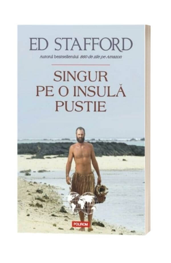 Singur pe o insula pustie - Ed STafford Singur pe o insula pustie - Ed STafford