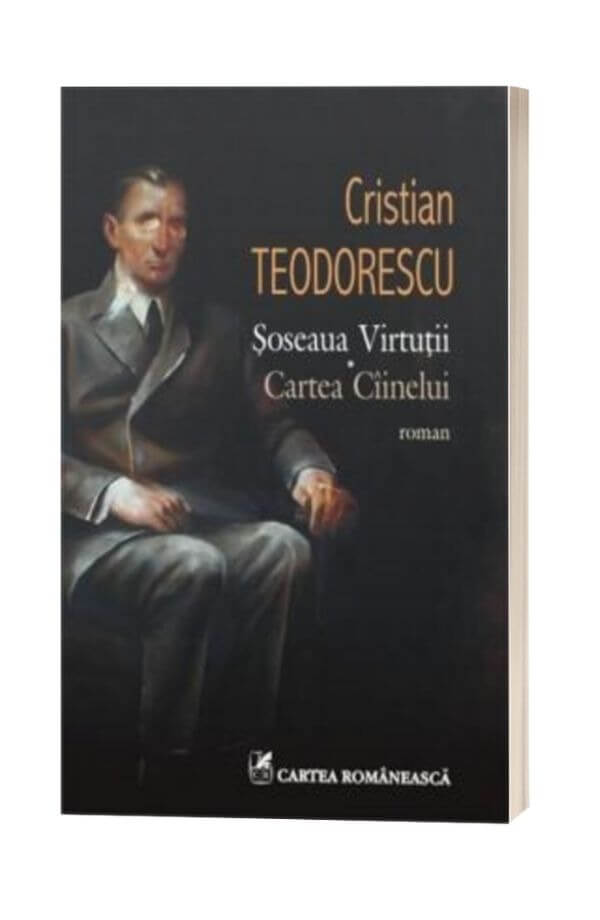 Soseaua Virtutii. Cartea Ciinelui - Cristian Teodorescu Soseaua Virtutii. Cartea Ciinelui - Cristian Teodorescu
