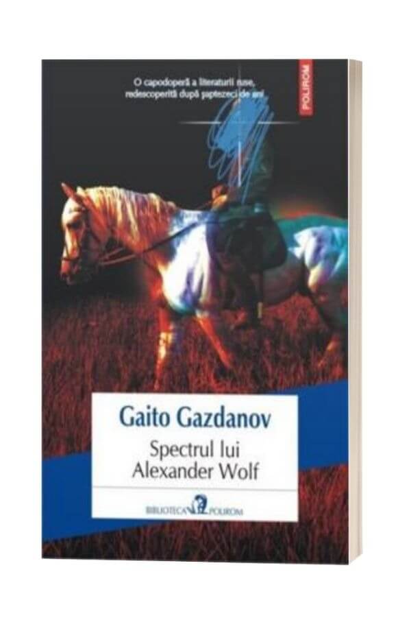 Spectrul lui Alexander Wolf - Gaito Gazdanov Spectrul lui Alexander Wolf - Gaito Gazdanov