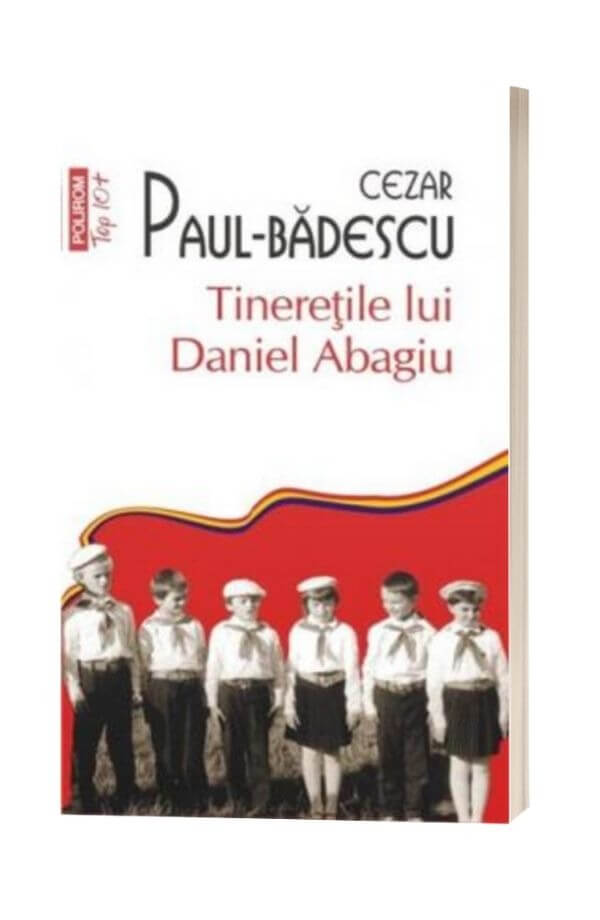 Tineretile lui Daniel Abagiu - Cezar Paul-Badescu Tineretile lui Daniel Abagiu - Cezar Paul-Badescu