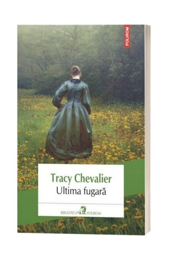 Ultima fugara - Tracy Chevalier Ultima fugara - Tracy Chevalier