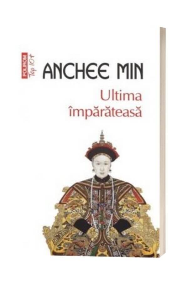 Ultima imparateasa - Anchee Min Ultima imparateasa - Anchee Min