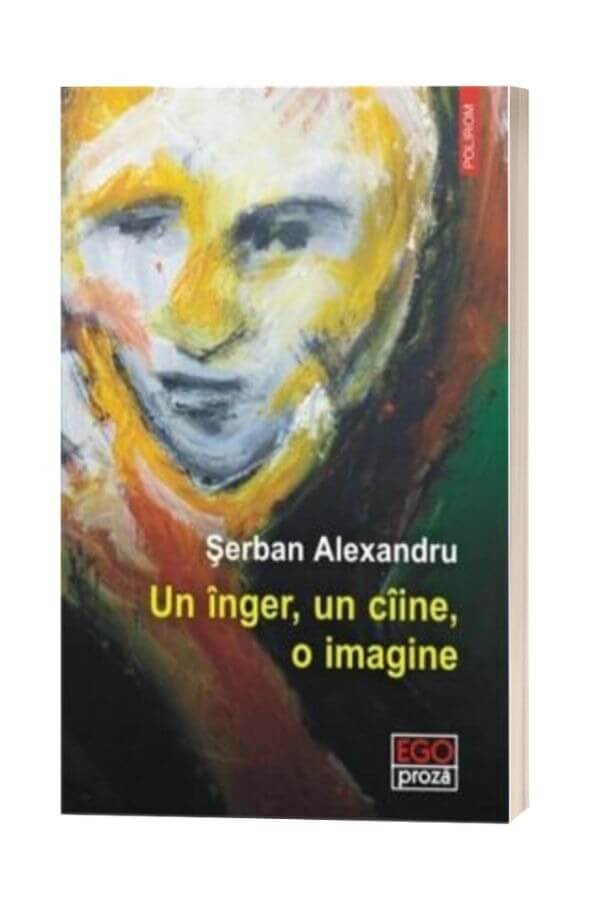 Un inger, un caine, o imagine - Serban Alexandru Un inger, un caine, o imagine - Serban Alexandru