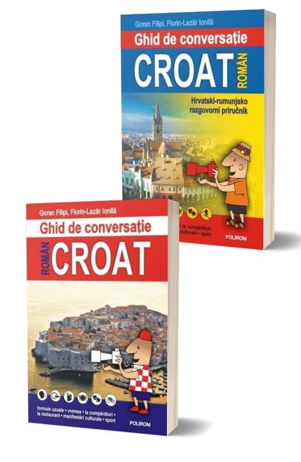 Ghid de conversatie roman-croat / croat roman - Florin-Lazar Ionila, Goran Filipi