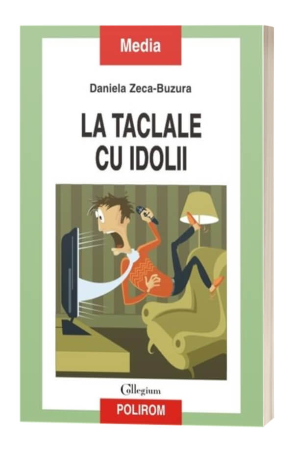 La taclale cu idolii - Daniela Zeca-Buzura La taclale cu idolii - Daniela Zeca-Buzura