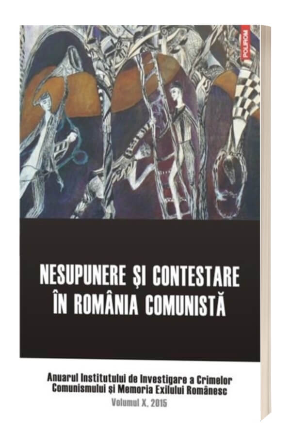 Nesupunere si contestare in Romania comunista - Clara Mares, Constantin Vasilescu Nesupunere si contestare in Romania comunista - Clara Mares, Constantin Vasilescu