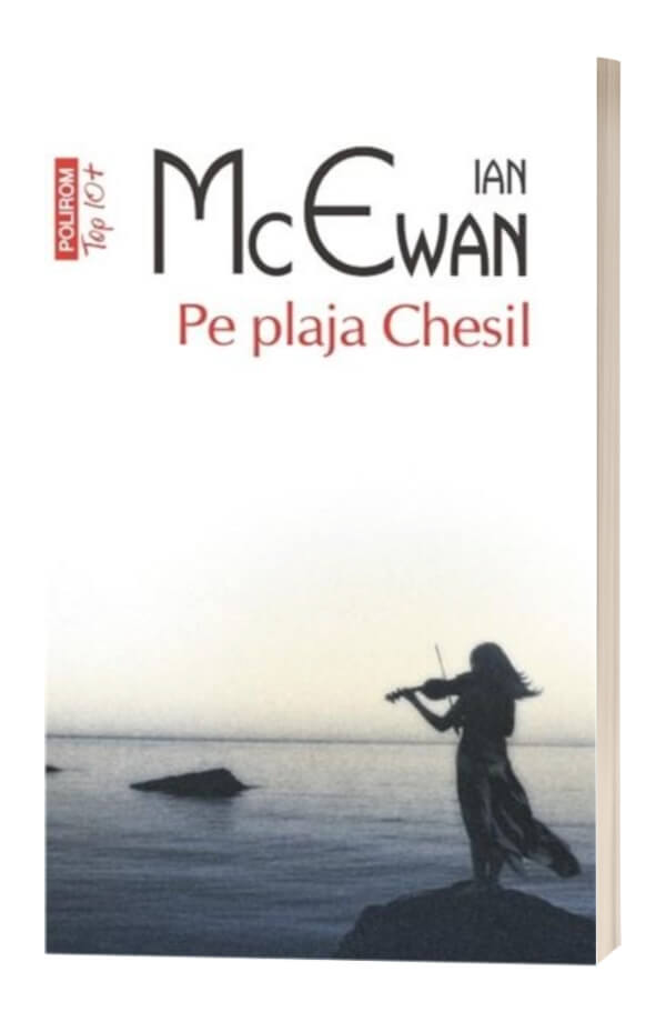 Pe plaja Chesil - Ian Mcewan Pe plaja Chesil - Ian Mcewan