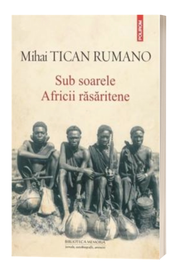 Sub soarele Africii rasaritene - Mihai Tican Rumano Sub soarele Africii rasaritene - Mihai Tican Rumano