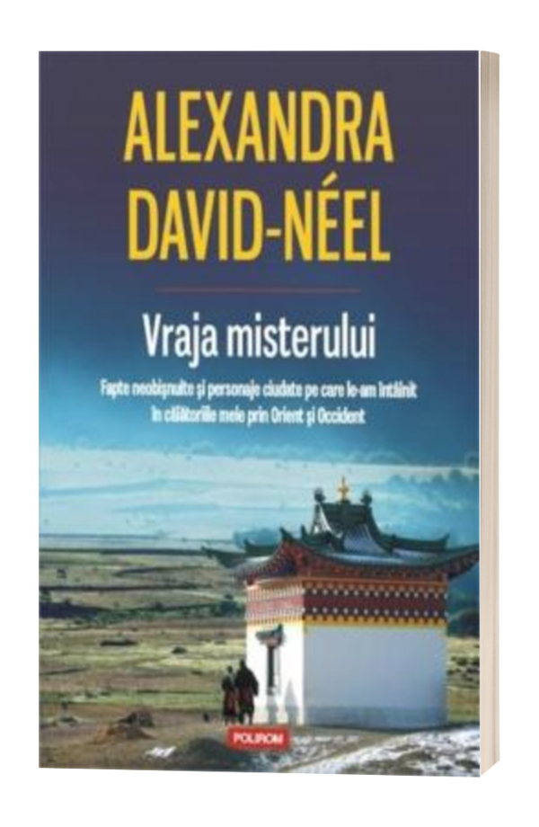 Vraja misterului - Alexandra David-Neel Vraja misterului - Alexandra David-Neel