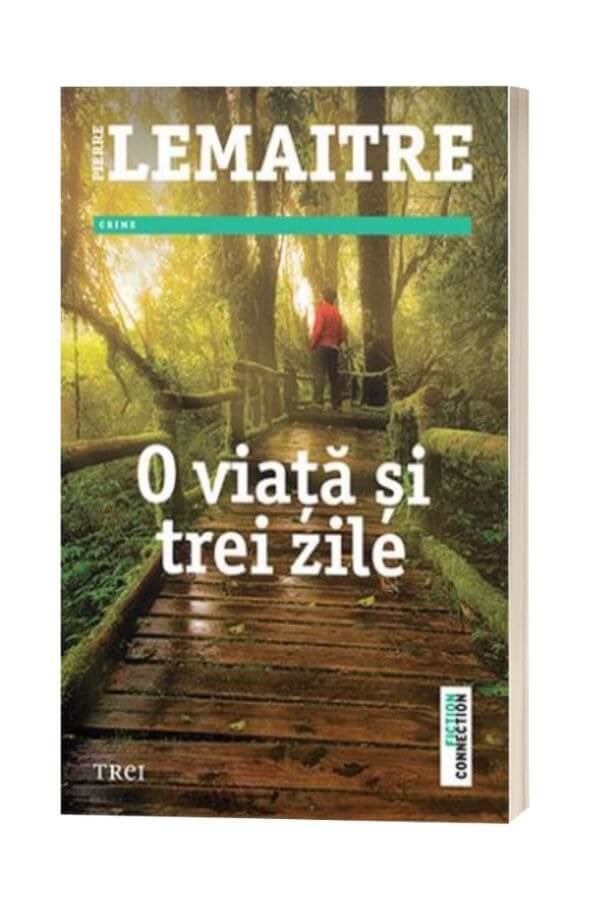 O viata si trei zile - Pierre Lemaitre O viata si trei zile - Pierre Lemaitre