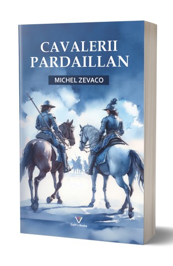 Cavalerii Pardaillan - Michel Zevaco Cavalerii Pardaillan - Michel Zevaco