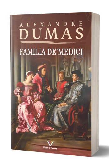 Familia de Medici - Alexandre Dumas Familia de Medici - Alexandre Dumas