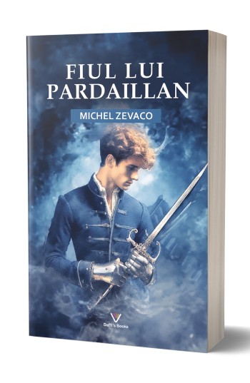 Fiul lui Pardaillan - Michel Zevaco Fiul lui Pardaillan - Michel Zevaco
