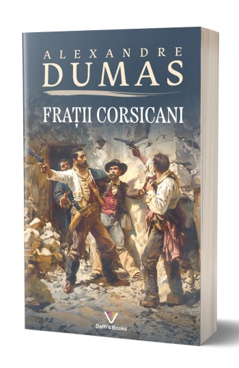 Fratii Corsicani - Alexandre Dumas Fratii Corsicani - Alexandre Dumas